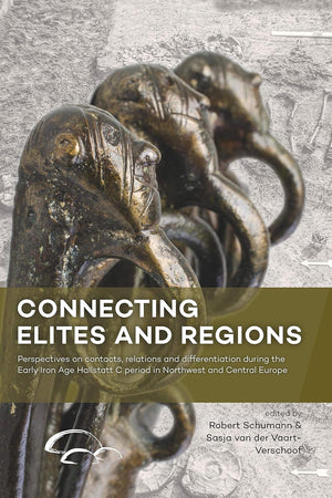Connecting Elites and Regions: Perspectives on contacts, relations and differentiation during the Early Iron Age Hallstatt C period in Northwest and Central Europe
