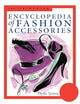 The Fairchild Encyclopedia of Fashion Accessories (Fairchild Reference Collection)