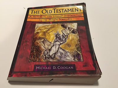 The Old Testament: A Historical and Literary Introduction to the Hebrew Scriptures
