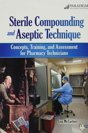 Sterile Compounding and Aseptic Technique + Student Resources Dvd