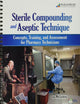 Sterile Compounding and Aseptic Technique + Student Resources Dvd