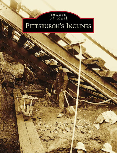 Pittsburgh's Inclines (Images of Rail)