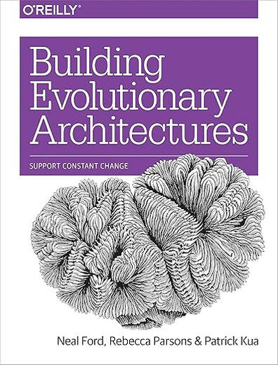 Building Evolutionary Architectures: Support Constant Change