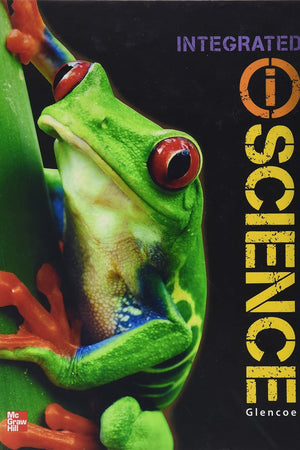 Glencoe Integrated iScience, Course 1, Grade 6, Student Edition