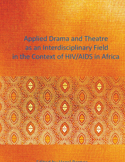 Applied Drama and Theatre as an Interdisciplinary Field in the Context of HIV/AIDS in Africa (Matatu, 43)