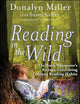 Reading in the Wild: The Book Whisperer's Keys to Cultivating Lifelong Reading Habits