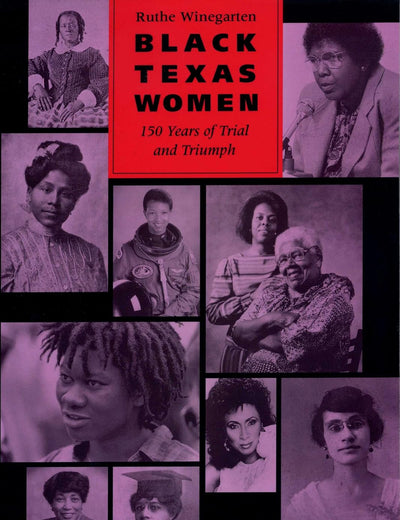Black Texas Women: 150 Years of Trial and Triumph