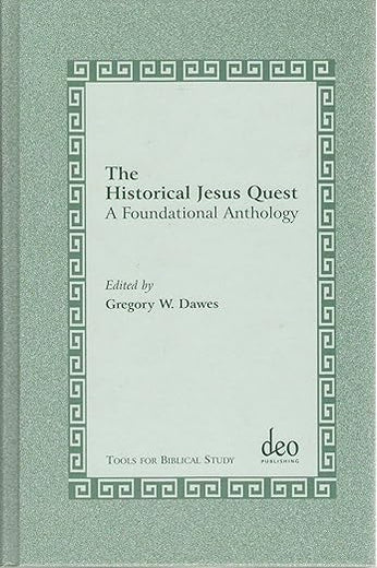 The Historical Jesus Quest: A Foundational Anthology (Tools for Biblical Study, 2)