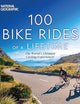 100 Bike Rides of a Lifetime: The World's Ultimate Cycling Experiences (100 of a Lifetime)
