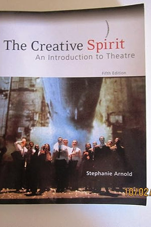 The Creative Spirit: An Introduction to Theatre