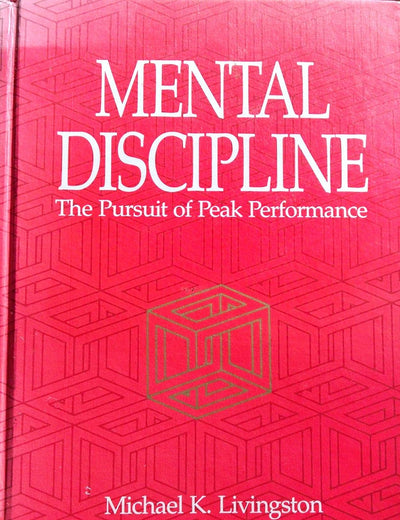 Mental Discipline: The Pursuit of Peak Performance