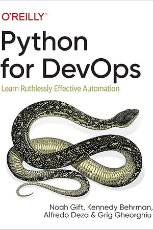 Python for DevOps: Learn Ruthlessly Effective Automation