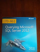 Training Kit (Exam 70-461) Querying Microsoft SQL Server 2012 (MCSA) (Microsoft Press Training Kit)