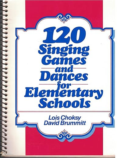 120 Singing Games and Dances for Elementary Schools