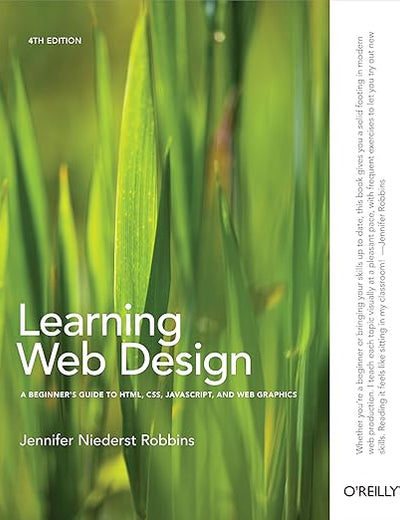 Learning Web Design: A Beginner's Guide to HTML, CSS, JavaScript, and Web Graphics