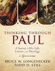 Thinking through Paul: A Survey of His Life, Letters, and Theology