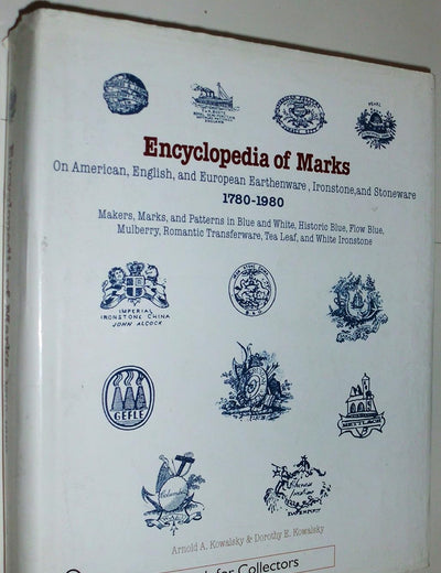 Encyclopedia of Marks on American, English, and European Earthenware, Ironstone, and Stoneware: 1780-1980: 1780-1980 (A Schiffer Book for Collectors)