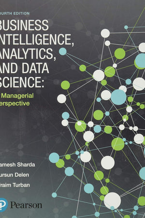 Business Intelligence, Analytics, and Data Science: A Managerial Perspective
