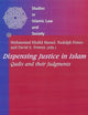 Dispensing Justice in Islam: Qadis and their Judgements (Studies in Islamic Law and Society, 22)
