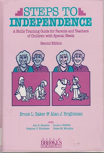 Steps to Independence: A Skills Training Guide for Parents and Teachers of Children With Special Needs