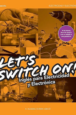 Let´s Switch On! Inglés para Electricidad y Electrónica