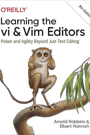 Learning the vi and Vim Editors: Power and Agility Beyond Just Text Editing