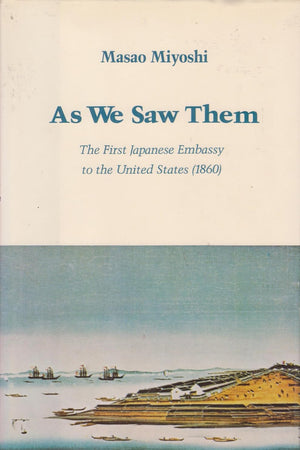 As We Saw Them: The First Japanese Embassy to the United States, 1860