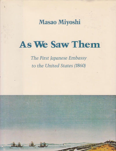As We Saw Them: The First Japanese Embassy to the United States, 1860