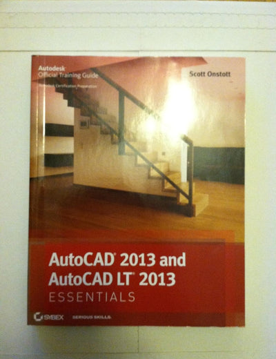 AutoCAD 2013 and AutoCAD LT 2013 Essentials