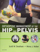 Orthopedic Management of the Hip and Pelvis