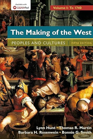 The Making of the West, Volume 1: To 1750: People and Cultures