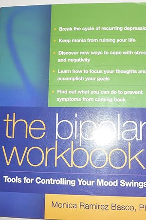 The Bipolar Workbook, First Edition: Tools for Controlling Your Mood Swings