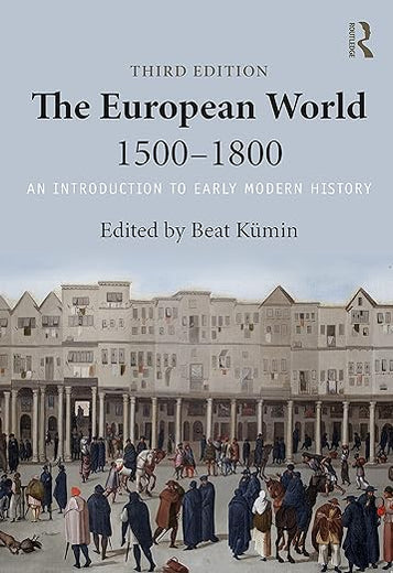 The European World 1500–1800: An Introduction to Early Modern History