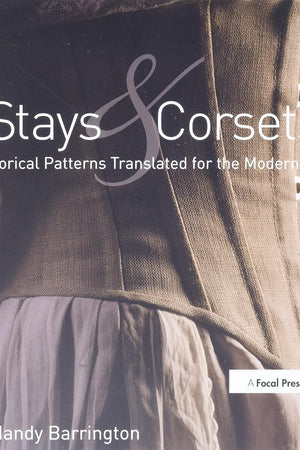 Stays and Corsets: Historical Patterns Translated for the Modern Body