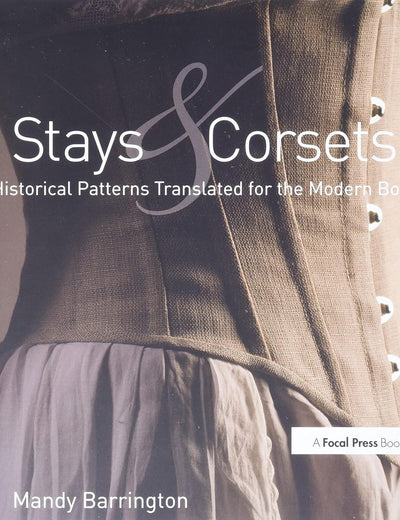 Stays and Corsets: Historical Patterns Translated for the Modern Body
