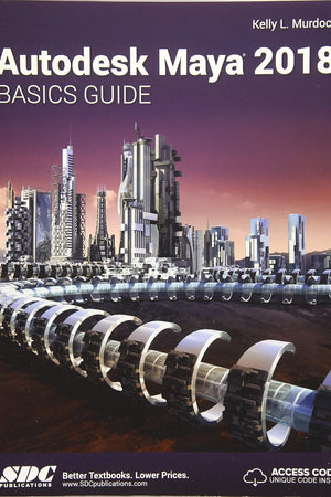Autodesk Maya 2018 Basics Guide