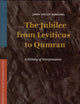 The Jubilee from Leviticus to Qumran: A History of Interpretation (Vetus Testamentum, Supplements, 115)