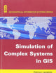 Simulation of Complex Systems in GIS