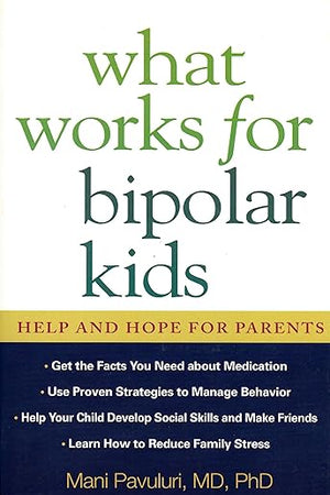 What Works for Bipolar Kids: Help and Hope for Parents