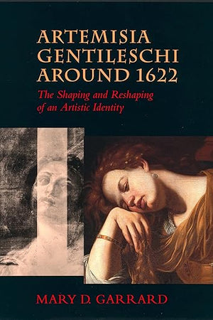 Artemisia Gentileschi around 1622: The Shaping and Reshaping of an Artistic Identity (The Discovery Series)