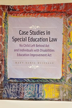 Case Studies in Special Education Law: No Child Left Behind Act and Individuals with Disabilities Education Improvement Act