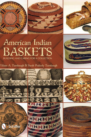 American Indian Baskets: Building and Caring for a Collection