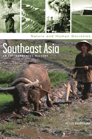 Southeast Asia: An Environmental History (Nature and Human Societies)