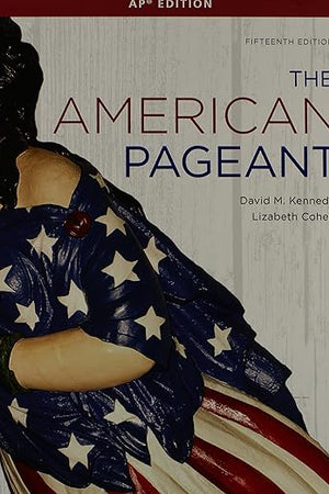 The American Pageant: A History of the American People, AP Edition