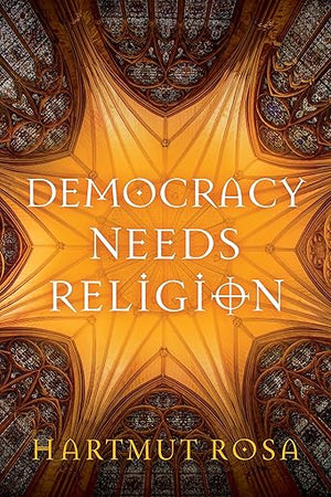 Democracy Needs Religion
