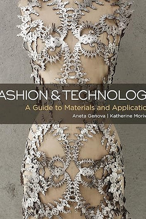 Fashion and Technology: A Guide to Materials and Applications