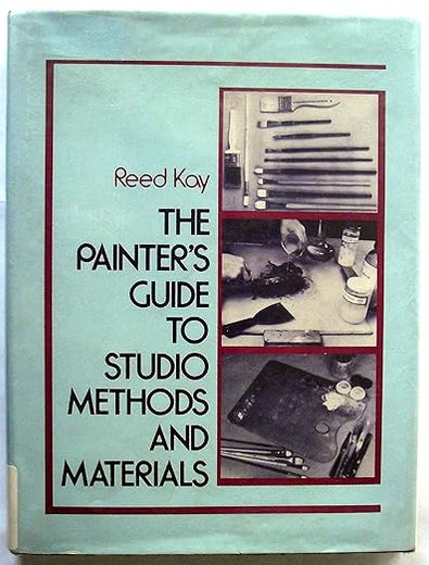 The Painter's Guide to Studio Methods and Materials