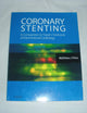 Coronary Stenting: A Companion to Topol's Textbook of Interventional Cardiology: Expert Consult - Online and Print
