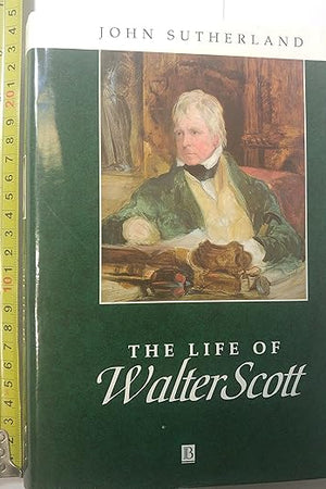 The Life of Walter Scott: A Critical Biography (Blackwell Critical Biographies)