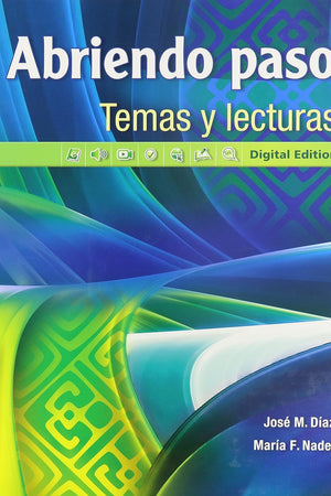Abriendo paso temas y lecturas: Digital Edition (Spanish Edition)